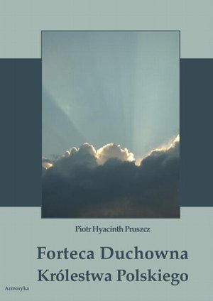 Forteca duchowna Królestwa Polskiego... – ebook