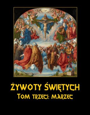 Żywoty Świętych Pańskich. Tom Trzeci. Marzec – ebook