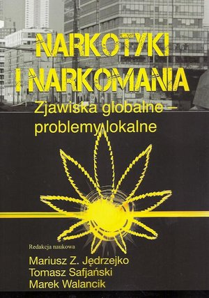Narkotyki i narkomania: Zjawiska globalne - problemy lokalne – ebook
