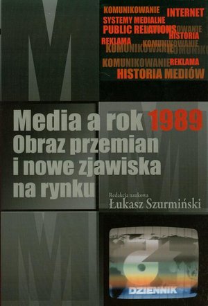 Media a rok 1989: Obraz przemian i nowe zjawiska na rynku – ebook