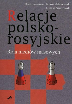 Relacje polsko-rosyjskie. Rola mediów masowych – ebook