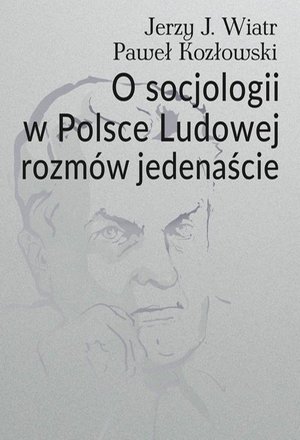 O socjologii w Polsce Ludowej rozmów jedenaście – ebook