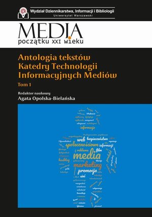 Antologia tekstów Katedry Technologii Informacyjnych Mediów Tom 1 – ebook