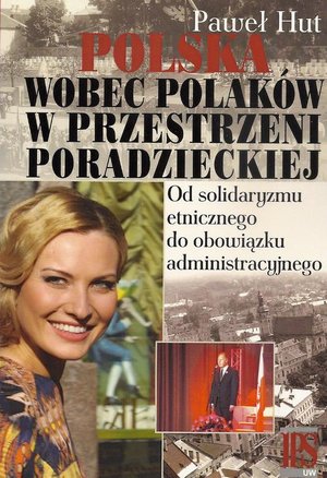 Polska wobec Polaków w przestrzeni poradzieckiej: Od solidaryzmu etnicznego do obowiązku administracyjnego – ebook