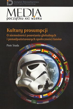 Kultury prosumpcji: O niemożności powstania globalnych i ponadpaństwowych społeczności fanów – ebook