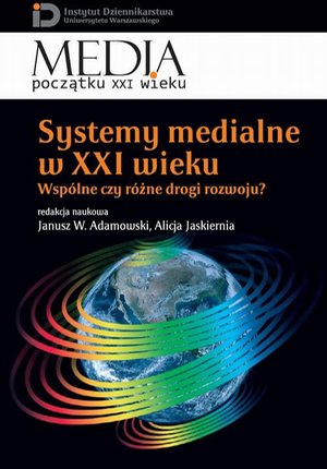 Systemy medialne w XXI wieku: Wspólne czy różne drogi rozwoju? – ebook