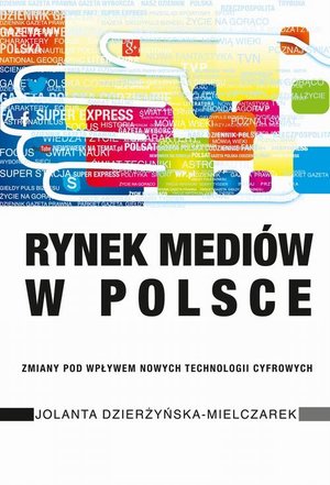 Rynek mediów w Polsce: Zmiany pod wpływem nowych technologii cyfrowych – ebook