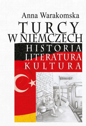 Turcy w Niemczech: Historia, literatura, kultura – ebook