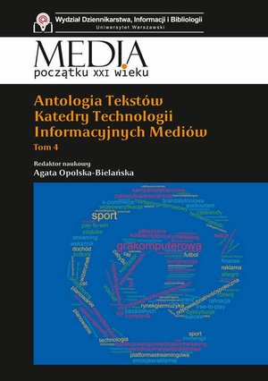 Antologia tekstów Katedry Technologii Informacyjnych Mediów. Tom 4 – ebook