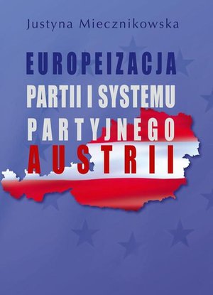 Europeizacja partii i systemu partyjnego Austrii – ebook