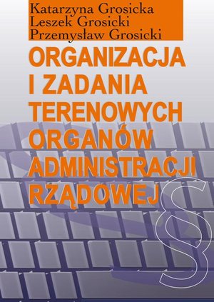 Organizacja i zadania terenowych organów administracji rządowej – ebook