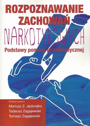 Rozpoznawanie zachowań narkotykowych: Podstawy pomocy przedmedycznej – ebook