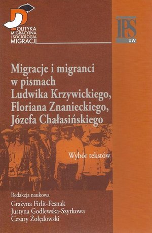 Migracje i migranci w pismach Ludwika Krzywickiego, Flioriana Znanieckiego, Józefa Chałasińskiego: Wybór tekstów – ebook