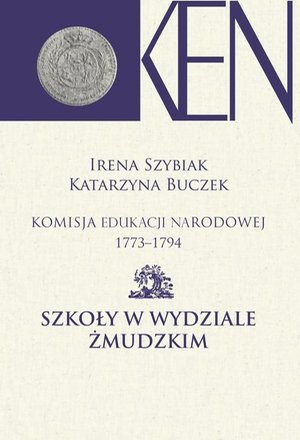 Komisja Edukacji Narodowej 1773-1794. Tom 10. Szkoły w Wydziale Żmudzkim – ebook