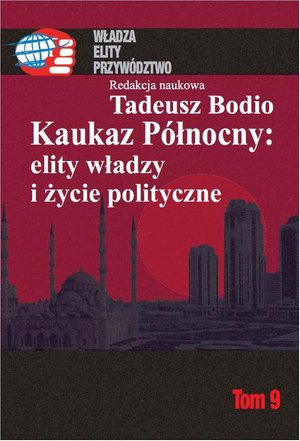 Kaukaz Północny: elity władzy i życie polityczne Tom 9 – ebook