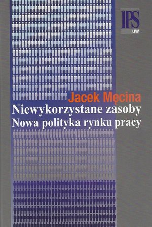 Niewykorzystane zasoby Nowa polityka rynku pracy – ebook
