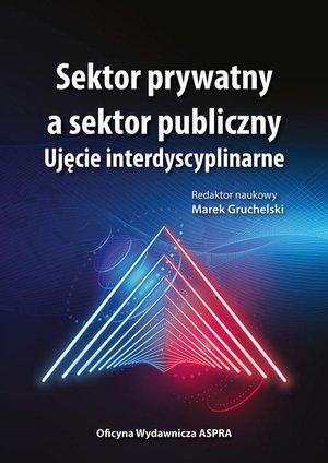 Sektor prywatny a sektor publiczny: Ujęcie interdyscyplinarne – ebook