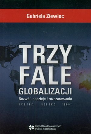 Trzy fale globalizacji: Rozwój, nadzieje i rozczarowania – ebook
