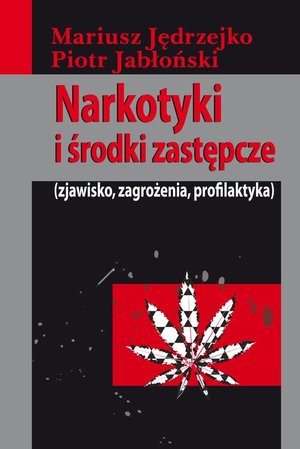 Narkotyki i środki zastępcze: Zjawisko, zagrożenia, profilaktyka – ebook