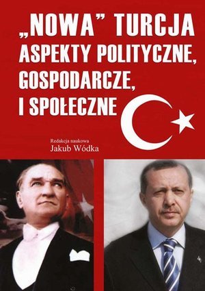 Nowa Turcja: Aspekty polityczne, gospodarcze i społeczne – ebook
