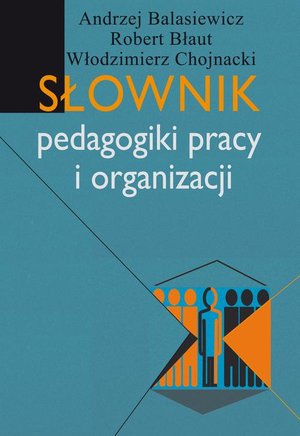 Słownik pedagogiki pracy i organizacji – ebook
