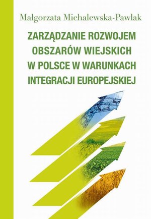 Zarządzanie rozwojem obszarów wiejskich w Polsce w warunkach integracji europejskiej – ebook