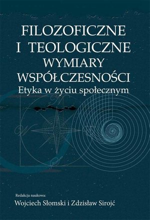 Filozoficzne i teologiczne wymiary współczesności. Etyka w życiu społecznym – ebook