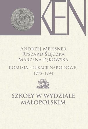 Komisja Edukacji Narodowej 1773-1794. Tom 6. Szkoły w Wydziale Małopolskim – ebook