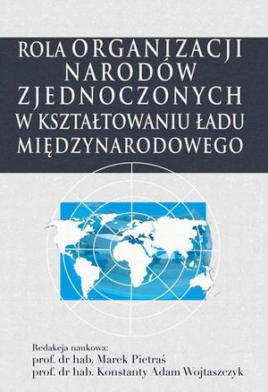 Rola Organizacji Narodów Zjednoczonych w kształtowaniu ładu międzynarodowego – ebook