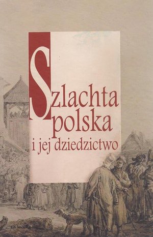 Szlachta polska i jej dziedzictwo – ebook