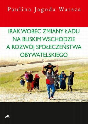 Irak wobec zmiany ładu na Bliskim Wschodzie a rozwój społeczeństwa obywatelskiego – ebook