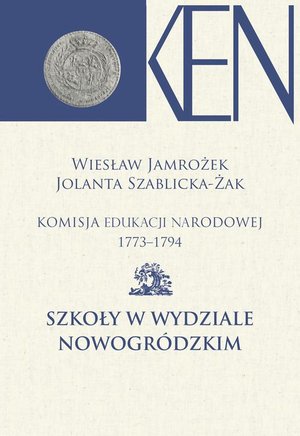 Komisja Edukacji Narodowej 1773-1794. Tom 12. Szkoły w Wydziale Nowogródzkim – ebook