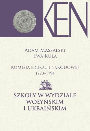 Komisja Edukacji Narodowej 1773-1794. Tom 7 i 8. Szkoły w Wydziale Wołyńskim i Ukraińskim – ebook