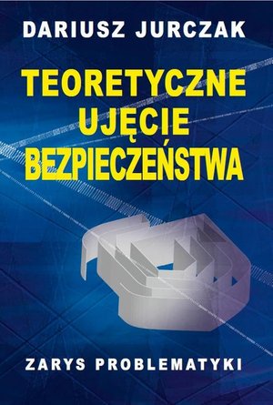 Teoretyczne ujęcie bezpieczeństwa – ebook