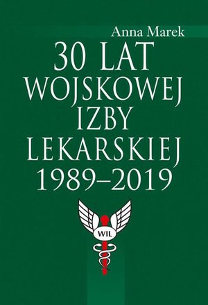 30 lat Wojskowej Izby Lekarskiej 1989-2019 – ebook