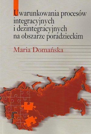 Uwarunkowania procesów integracyjnych i dezintegracyjnych na obszarze poradzieckim – ebook