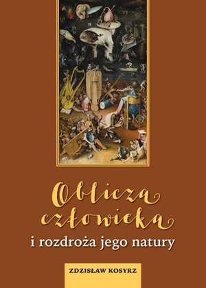 Oblicza człowieka i rozdroża jego natury – ebook