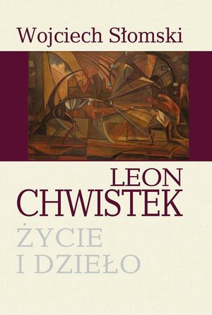 Leon Chwistek. Życie i dzieło – ebook