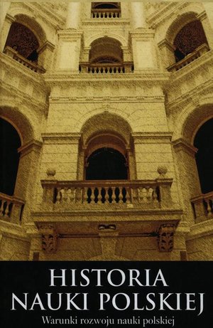 Historia nauki polskiej Tom 10 część 1 Warunki rozwoju nauki polskiej – ebook