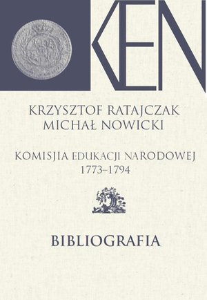 Komisja Edukacji Narodowej 1773-1794. Tom 14. Bibliografia – ebook