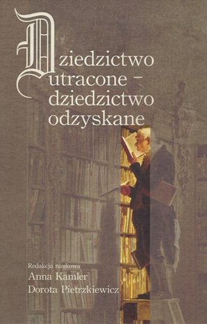 Dziedzictwo utracone - dziedzictwo odzyskane – ebook