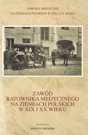 Zawód ratownika medycznego na ziemiach polskich w XIX i XX wieku – ebook