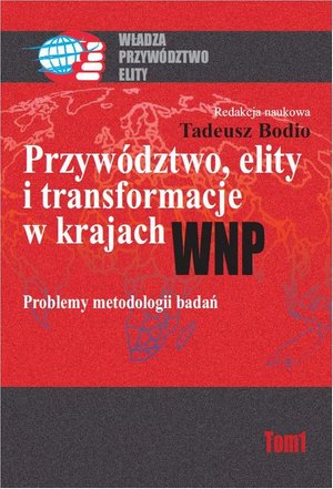 Przywództwo, elity i transformacje w krajach WNP. Problemy metodologii badań Problemy metodologii badań – ebook