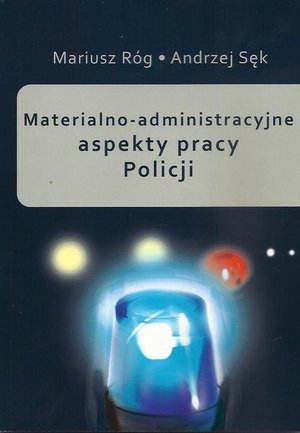 Materialno-administracyjne aspekty pracy Policji – ebook
