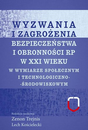 Wyzwania i zagrożenia bezpieczeństwa i obronności RP w XXI wieku: w wymiarze społecznym i technologicznym – ebook