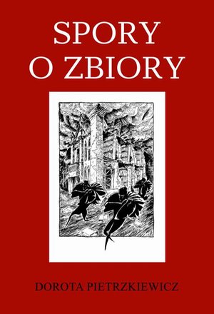 Spory o zbiory: Piotr Bańkowski - rewindykacja i ochrona dziedzictwa piśmienniczego – ebook