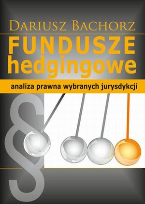 Fundusze hedgingowe: Analiza prawna wybranych jurysdykcji – ebook