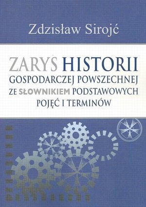 Zarys historii gospodarczej powszechnej ze słownikiem podstawowych pojęć i terminów – ebook