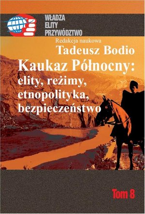 Kaukaz Północny: elity, reżimy, etnopolityka, bezpieczeństwo Tom 8 – ebook