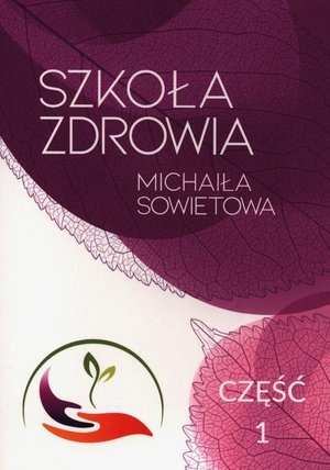 Szkoła zdrowia Michaiła Sowietowa Część 1 – ebook